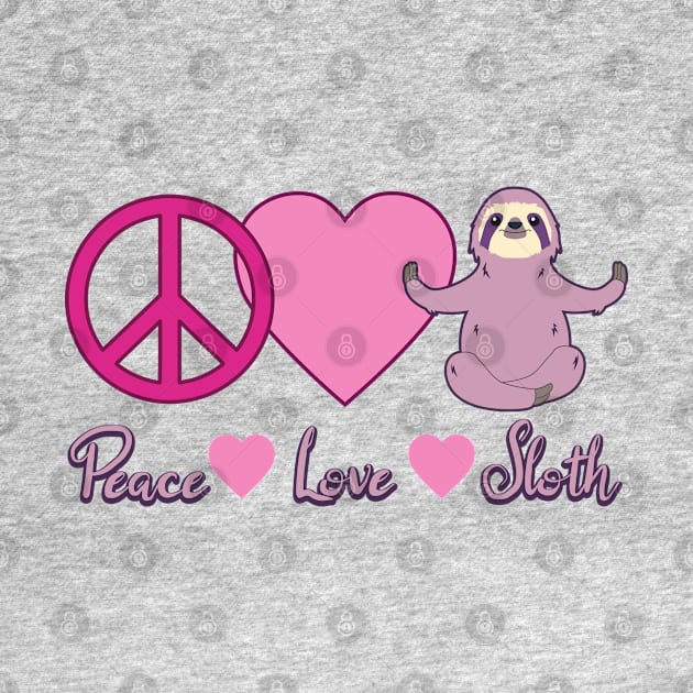 Peace Love Sloth Pink Tones by RongWay